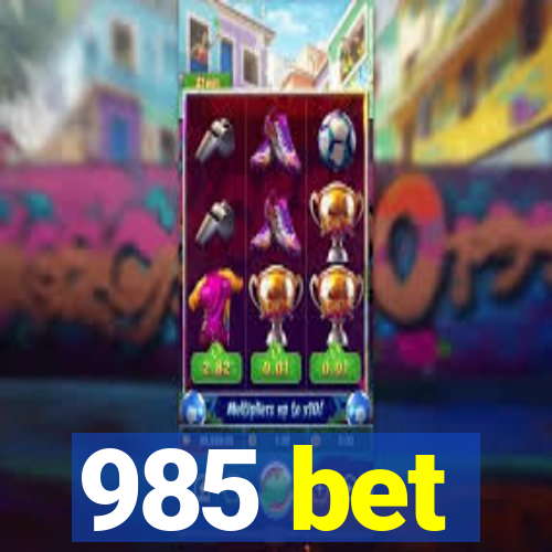 985 bet